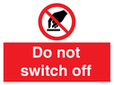 do-not-switch-off-prohibition-sign~
